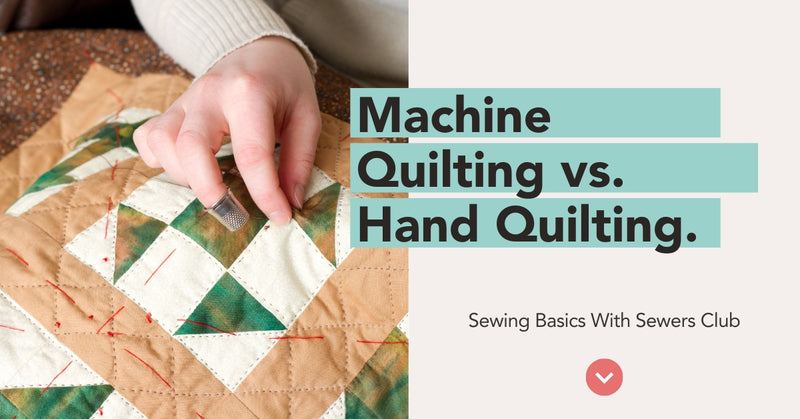 Sewing Basics: Machine Quilting vs. Hand Quilting