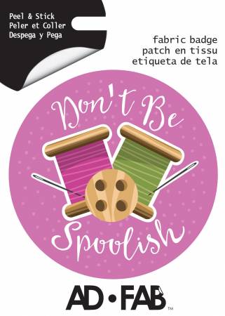 Don't Be Spoolish Adhesive Fabric Sticker